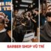 Barber Shop Vũ Trí – Điểm đến “chất” dành cho phái mạnh barber shop vũ trí