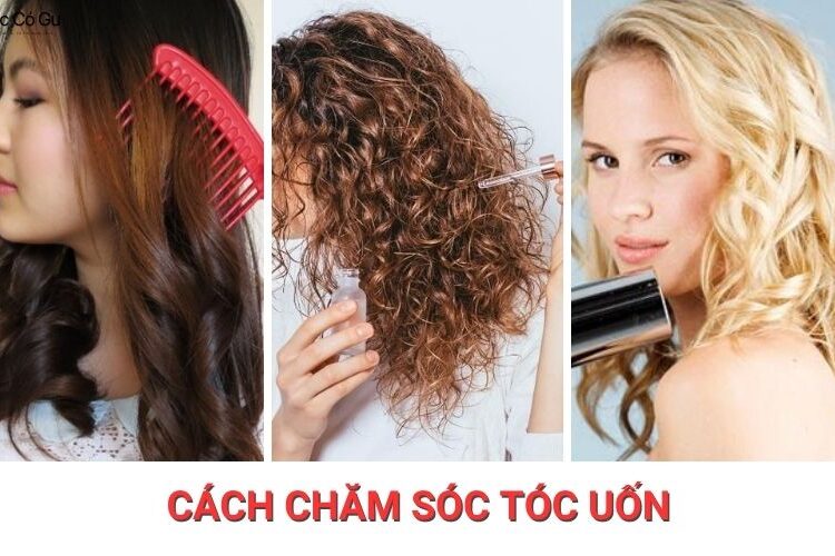 Cách chăm sóc tóc uốn chuẩn kỹ thuật giúp tóc khỏe, không khô xơ