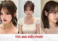 10+ Kiểu tóc mái kiểu Pháp đẹp nhẹ nhàng, trẻ trung, ôm mặt cực xinh 10+ Kiểu tóc mái kiểu Pháp cân mọi dáng mặt
