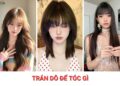 Trán dô để tóc gì đẹp