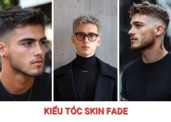 11+ kiểu tóc Skin Fade cá tính, cực chất giúp bạn nổi bật mọi lúc