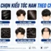 Cách chọn kiểu tóc nam theo chất tóc chuẩn xác giúp hợp mặt hơn Cách chọn kiểu tóc nam theo chất tóc chuẩn xác giúp hợp mặt hơn