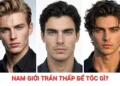 nam giới trán thấp để tóc gì đẹp