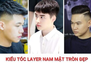7+ kiểu tóc layer nam mặt tròn đẹp giúp gương mặt gọn hơn 7+ kiểu tóc layer nam mặt tròn đẹp giúp gương mặt gọn hơn