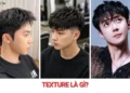 Texture là gì trong tóc? Cách nhận biết và chọn kiểu tóc Texture phù hợp texture là gì