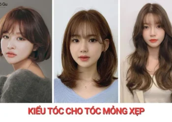 10 kiểu tóc cho tóc mỏng xẹp, thưa đẹp giúp tóc trông dày hơn