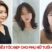 10+ kiểu tóc đẹp cho phụ nữ tuổi 45 giúp hack tuổi, luôn trẻ trung 10+ kiểu tóc đẹp cho phụ nữ tuổi 45 giúp hack tuổi, luôn trẻ trung