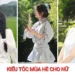 10 Kiểu tóc mùa hè cho nữ đẹp, mát mẻ, gọn gàng cho ngày nắng nóng Kiểu tóc mùa hè cho nữ