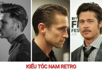 10+ Kiểu tóc nam Retro cổ điển, lịch lãm không lỗi mốt